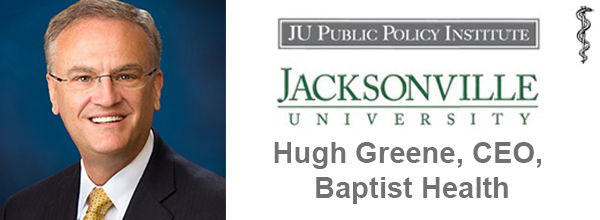 Hugh Greene, CEO of Baptist Health @ JU Public Policy Hugh Greene, CEO of Baptist Health @ JU Public Policy