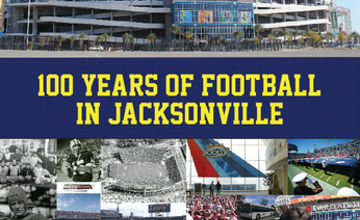 Big League City! 100 Years of Football in Jacksonville Big League City! 100 Years of Football in Jacksonville